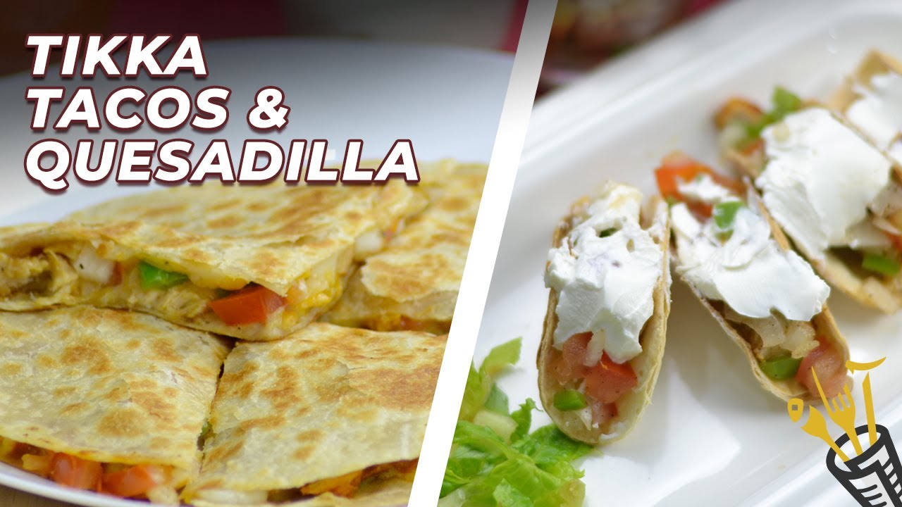 Read more about the article Tikka Tacos & Tikka Quesadilla